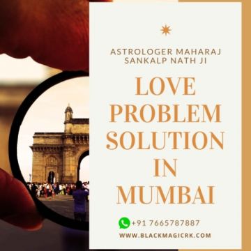 Love Problem Solution in Mumbai | +91 7665787887 | 100% Result On Call
