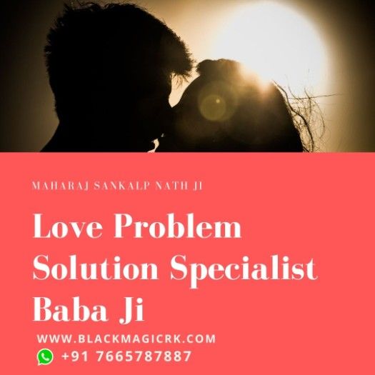 Love Problem Solution Spet Baba Ji | 7665787887 | 100% Satisfact