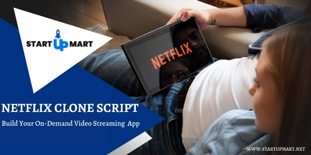Netflix Clone Script | Netflix Clone App | Startupmart