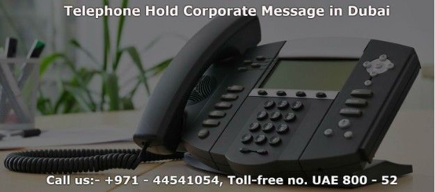 Telephone Hold Corporate Message in Dubai