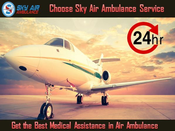 Book the Service of Sky Air Ambulance in Patna with Proper Assistance
