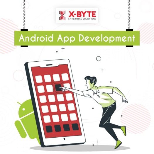 Top Android App Development Company Services UAE | X-Byte Enterprise S