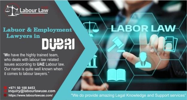 LABOUR & EMPLOYMENT LAWYERS IN DUBAI, UAE | LABOUR LAW UAE