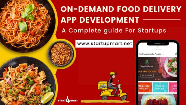 On-Demand Food Delivery App Development Service | Startupmart