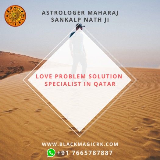Love Problem Solution Spet in Qatar | +91 7665787887 | 101% Sati