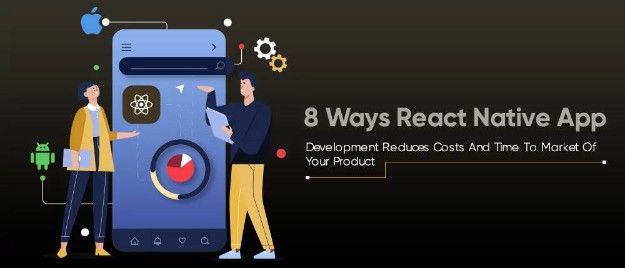 8 Ways React Native App Development Reduces Costs 