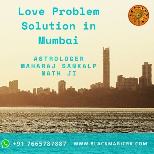 Love Problem Solution in Mumbai | +91 7665787887 | 5000+ Clients are S