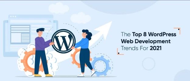 Top 8 WordPress Web Development Trends For 2021