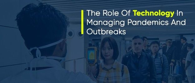 The Role Of Technology In Managing Pandemics And Outbreaks | X-Byte En
